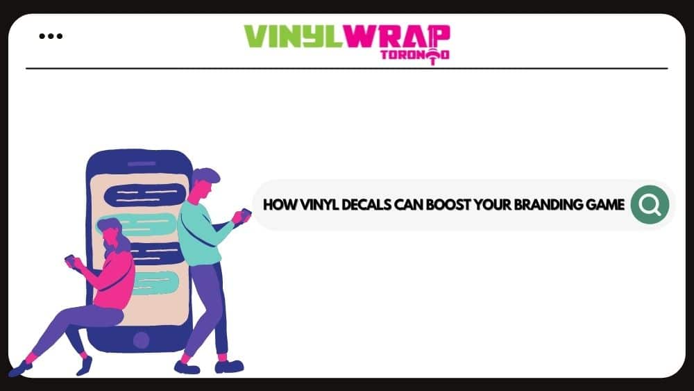How Vinyl Decals can Boost your Branding Game - Banner